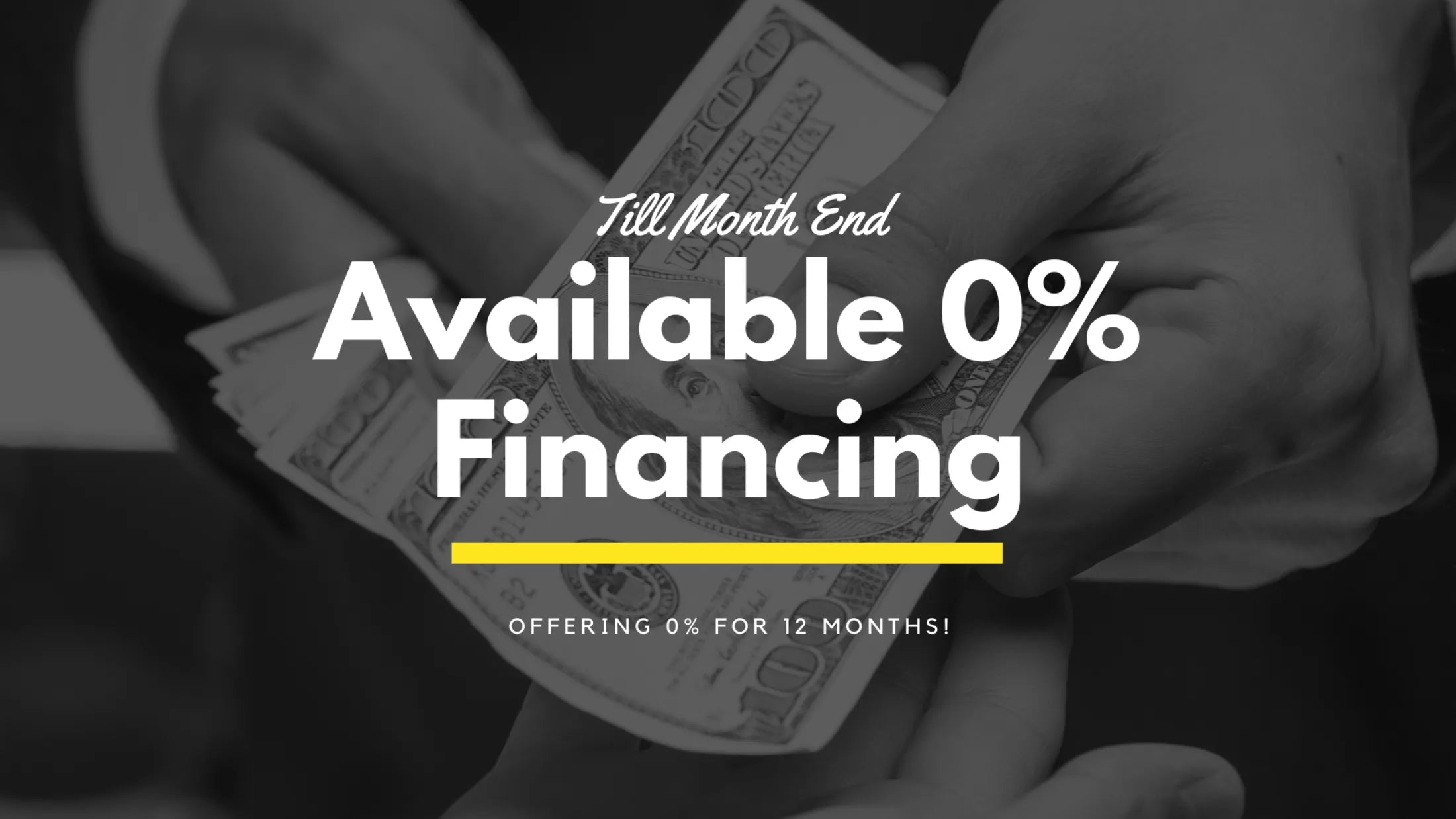 Person holding money with 'Till Month End Available 0% Financing' text overlay